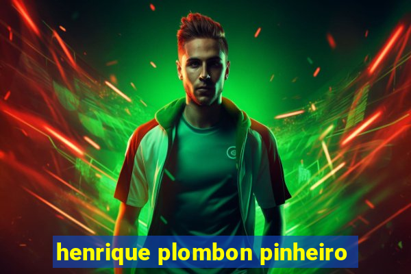 henrique plombon pinheiro